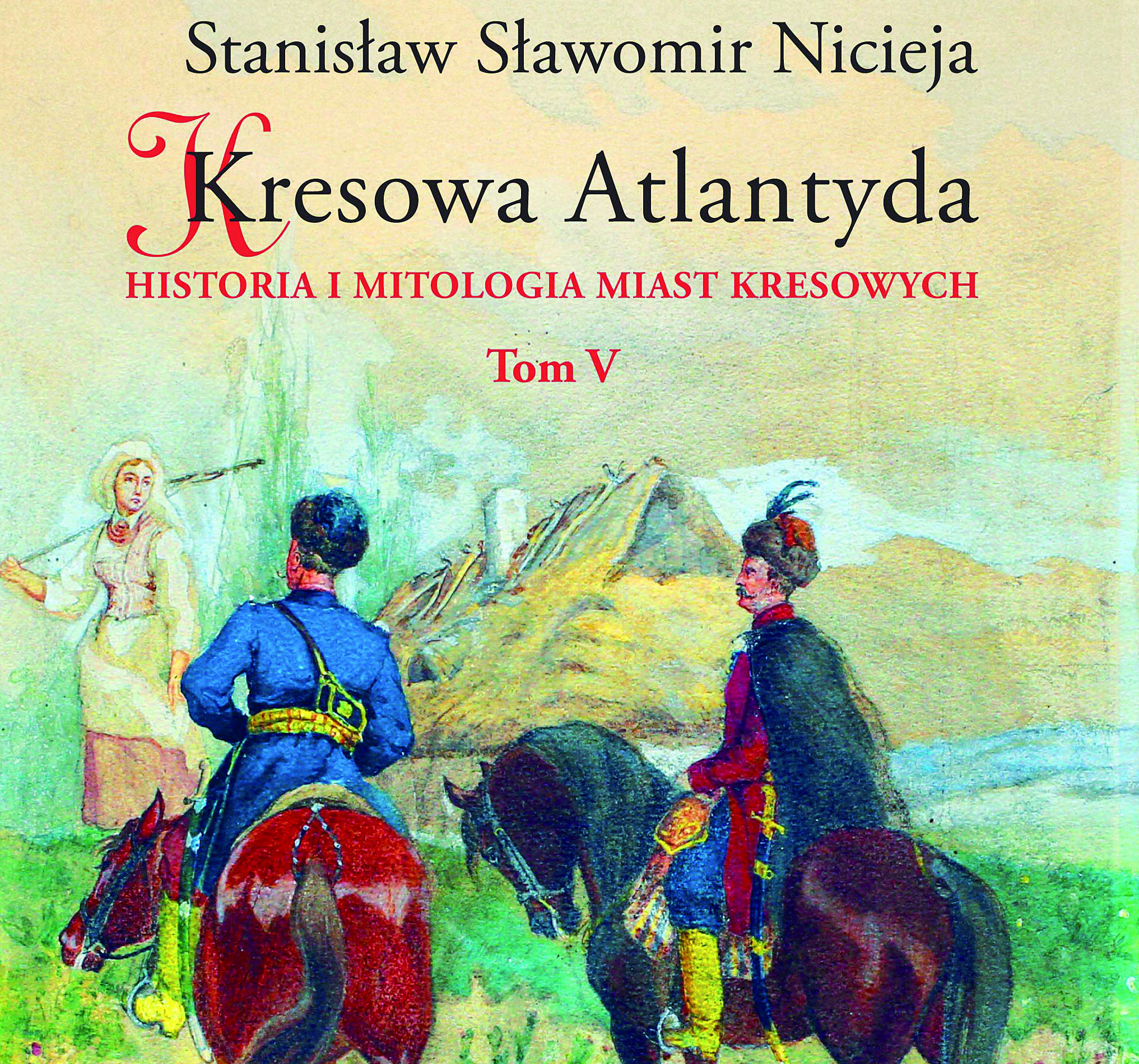 Zdjęcie nagłówkowe otwierające podstronę: Ukazał się piąty tom "Kresowej Atlantydy" prof. Stanisława S. Nicieji