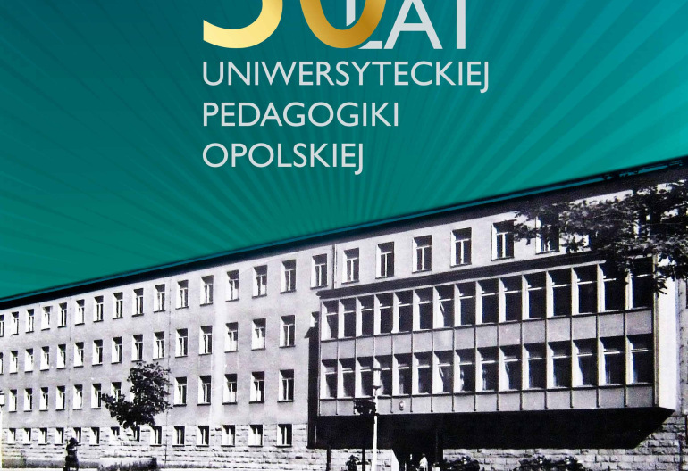 Przeniesienie do informacji o tytule: 50-lecie Opolskiej Pedagogiki Akademickiej i Uniwersyteckiej