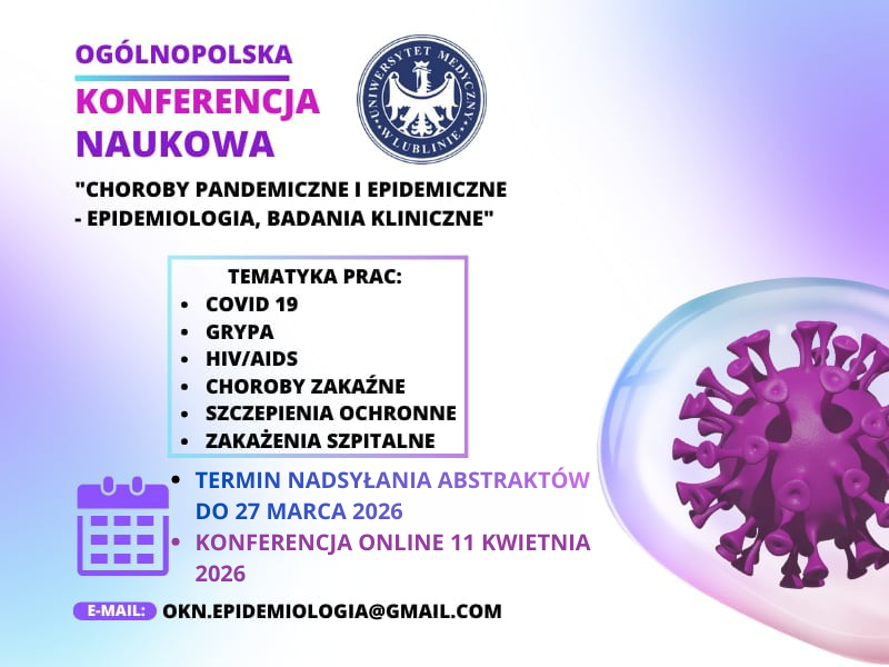 IV Ogólnopolska Konferencja Naukowa pt. „Choroby pandemiczne i epidemiczne – epidemiologia, badania kliniczne”